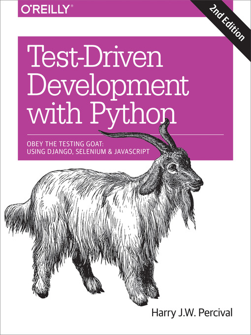 Title details for Test-Driven Development with Python by Harry Percival - Available